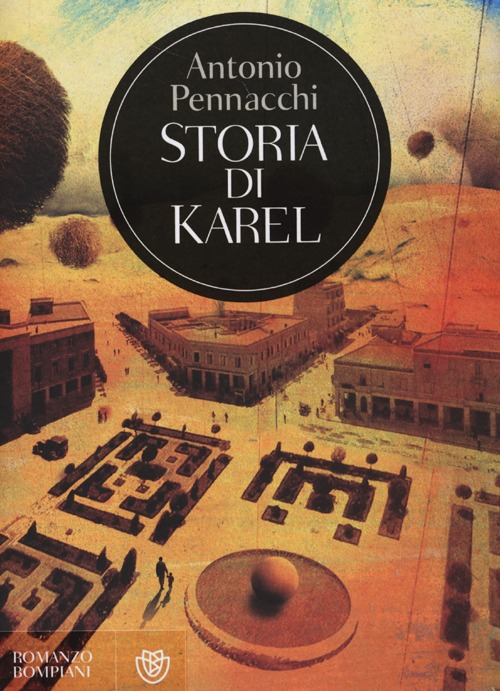 Libro Storia di Karel di Antonio Pennacchi - ean 9788845275494 - Bompiani