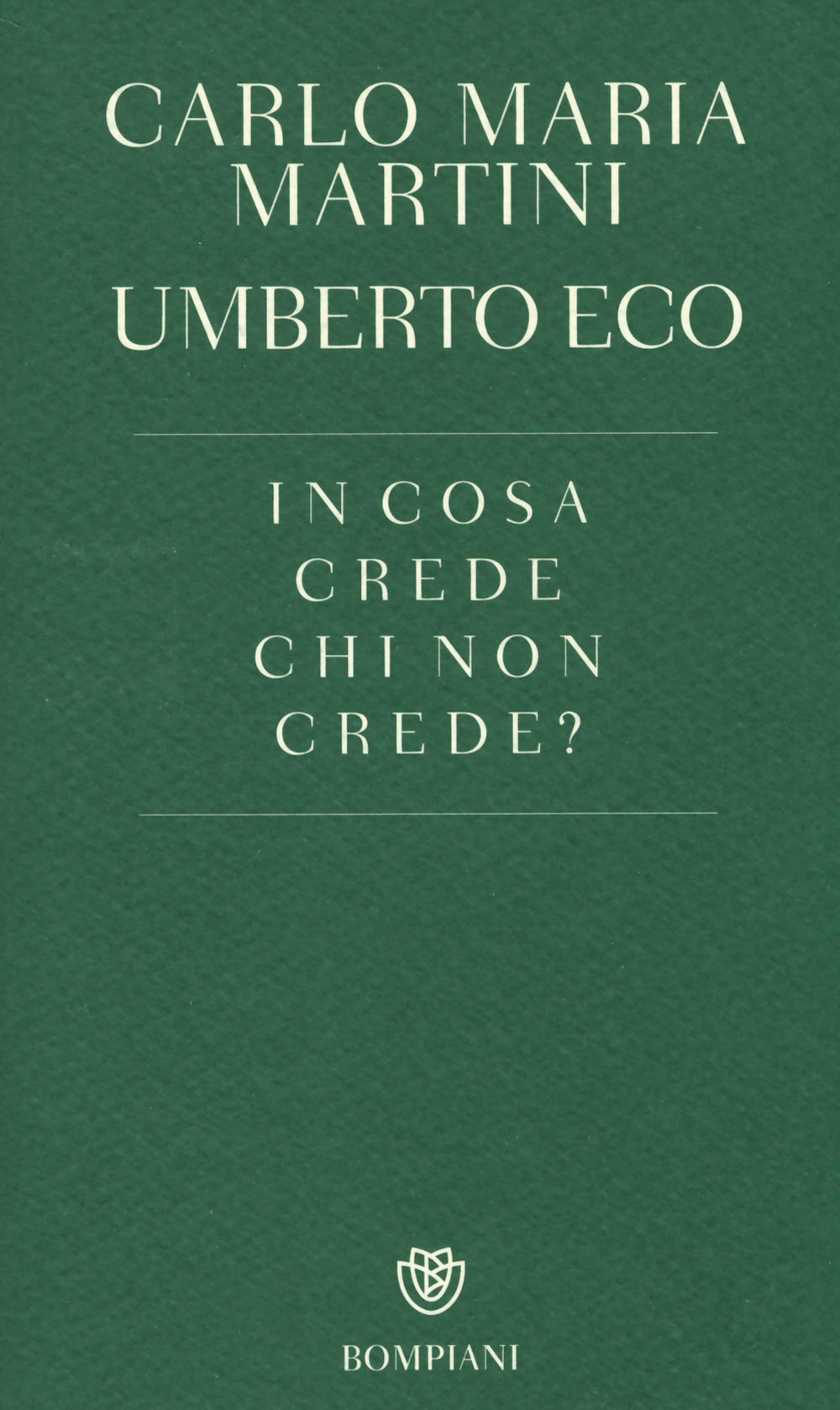 Libro In cosa crede chi non crede? di Carlo Maria Martini; Umberto Eco - ean 9788845276330 - Bompiani