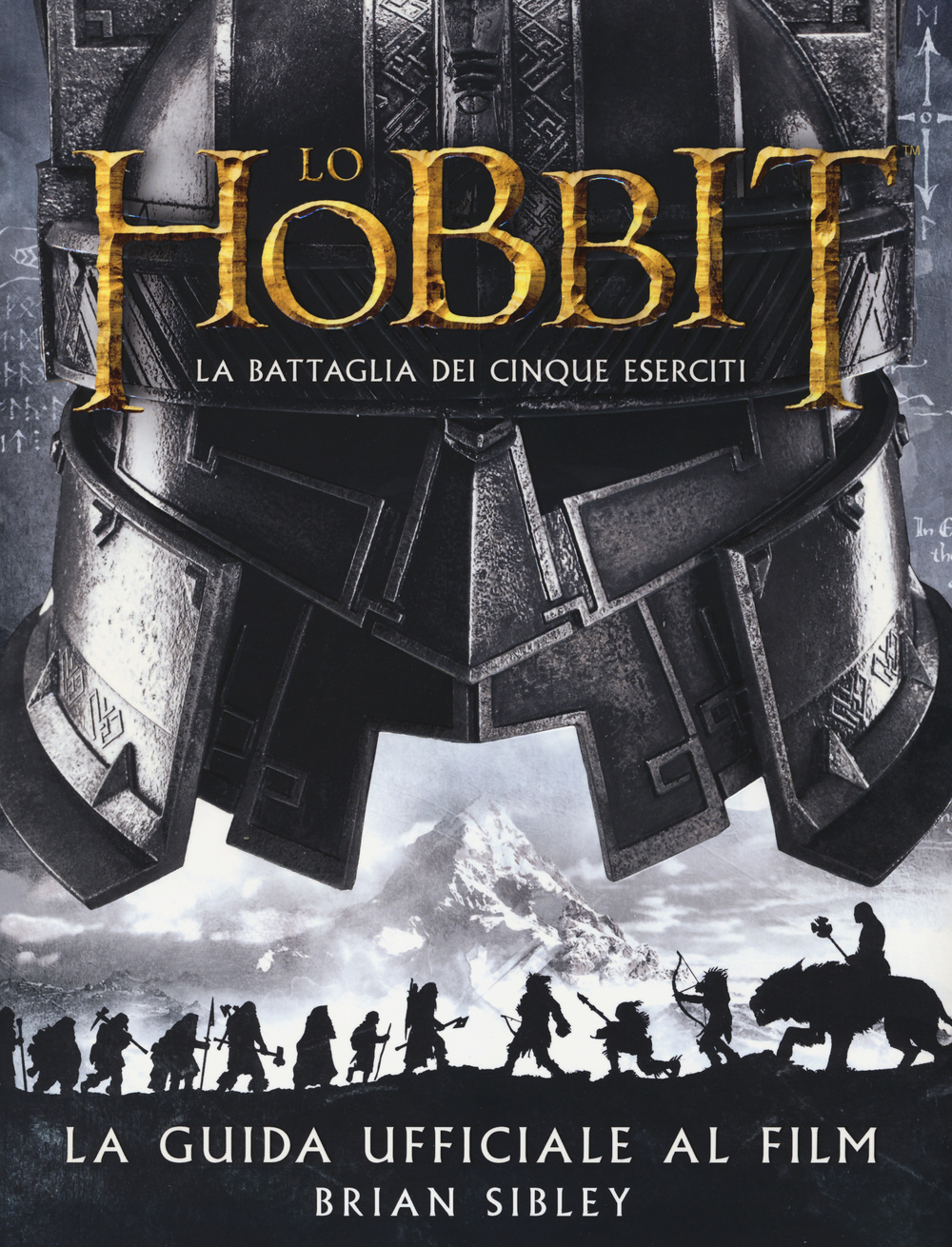 Libro Hobbit. La battaglia dei cinque eserciti. Guida ufficiale al film di Brian Sibley - ean 9788845277443 - Bompiani