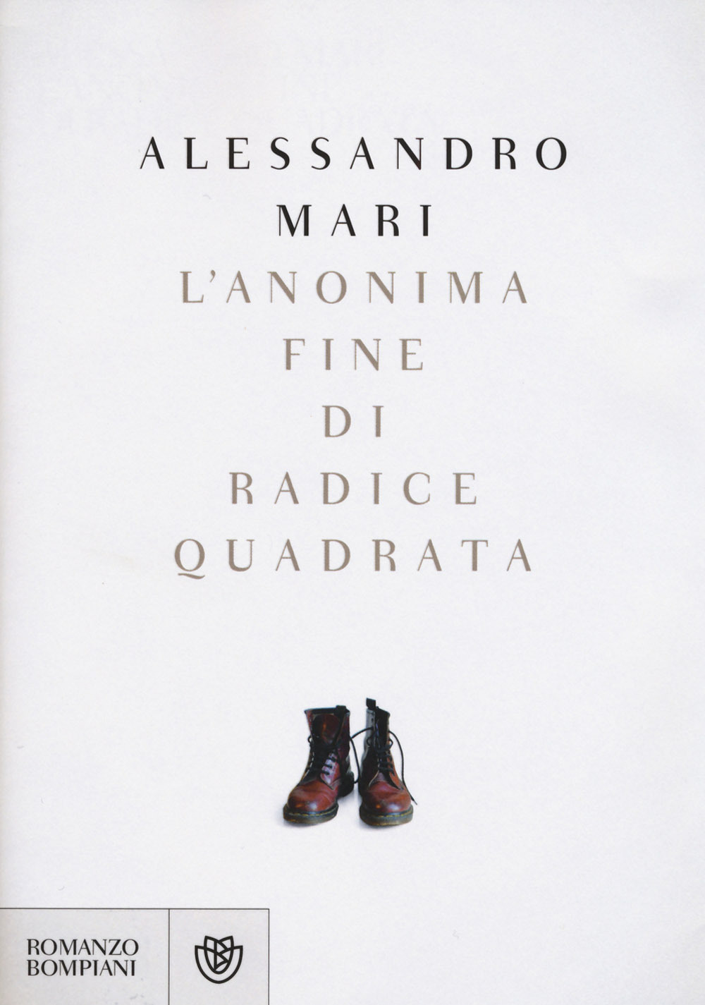 Libro anonima fine di radice quadrata di Alessandro Mari - ean 9788845278266 - Bompiani