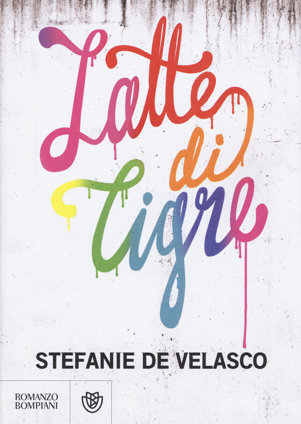 Libro Latte di tigre di Stefanie De Velasco - ean 9788845279379 - Bompiani