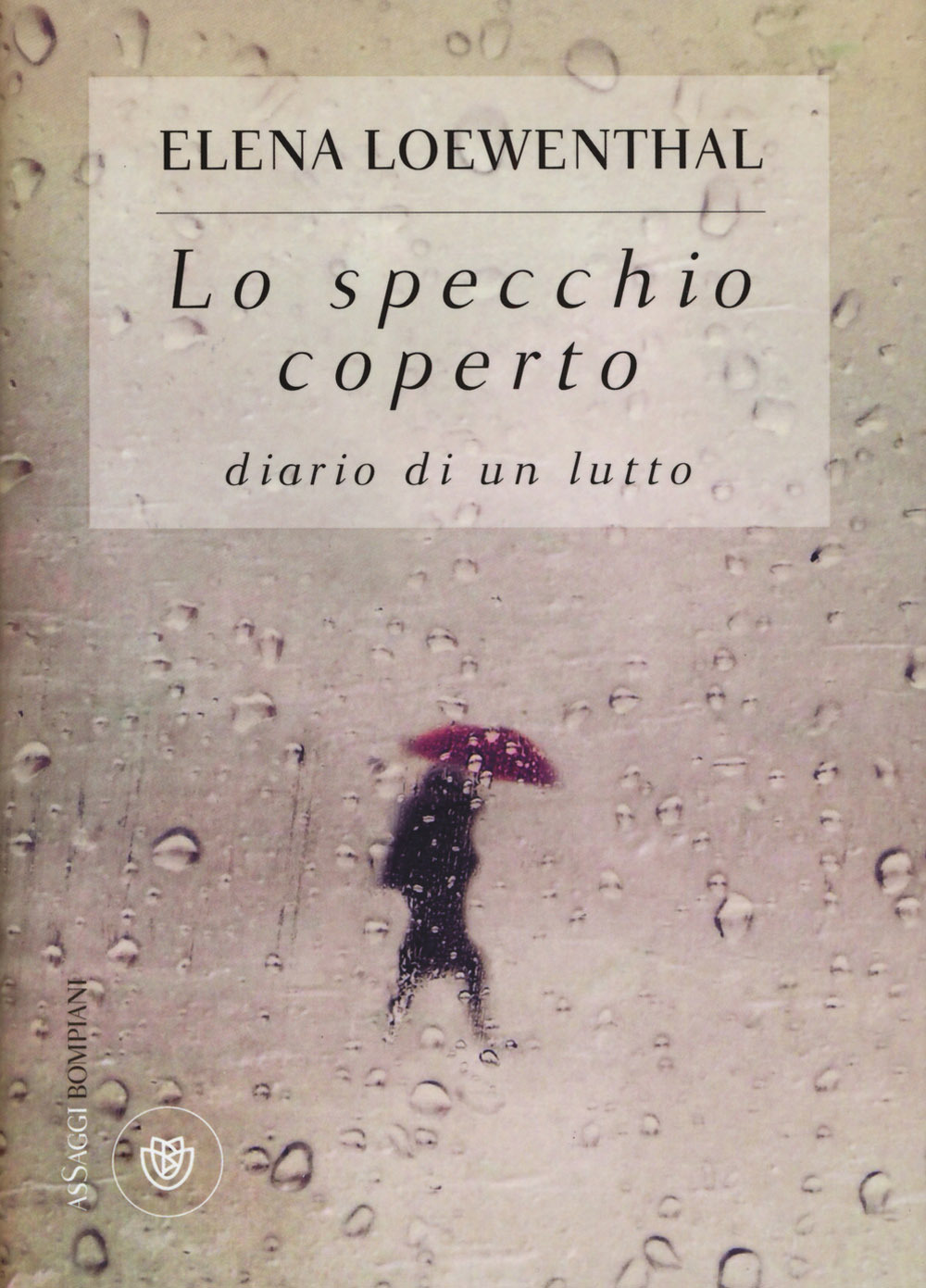 Libro specchio coperto. Diario di un lutto di Elena Loewenthal - ean 9788845279461 - Bompiani