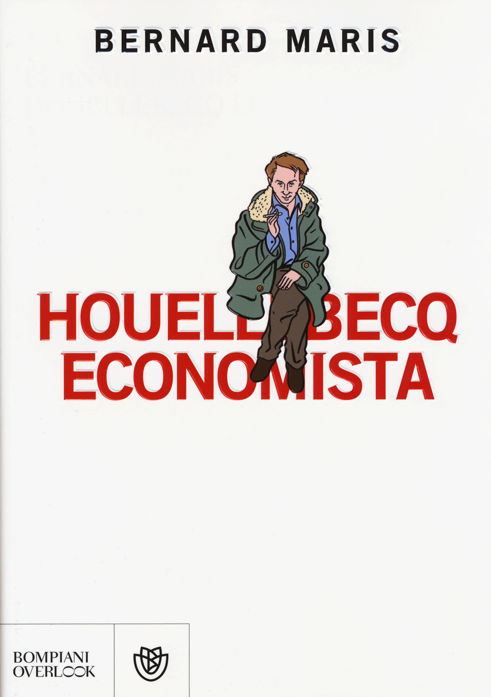 Libro Houellebecq economista di Bernard Maris - ean 9788845279577 - Bompiani