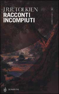 Libro Racconti incompiuti di John R. R. Tolkien - ean 9788845291319 - Bompiani