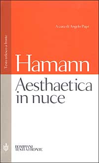 Libro Aesthaetica in nuce. Testo tedesco a fronte di Johann Georg Hamann - ean 9788845291340 - Bompiani