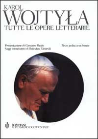 Libro Tutte le opere letterarie. Testo polacco a fronte di Giovanni Paolo II - ean 9788845291487 - Bompiani