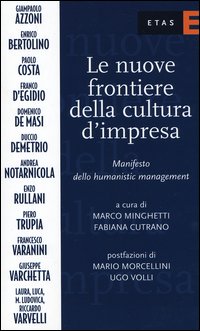 Libro nuove frontiere della cultura d'impresa. Manifesto dello humanistic management di  - ean 9788845307935 - Rizzoli