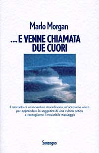 Libro ... E venne chiamata Due Cuori di Marlo Morgan - ean 9788845407031 - Sonzogno