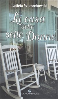 Libro casa delle sette donne di Leticia Wierzchowski - ean 9788845411922 - Sonzogno