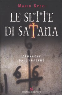 Libro sette di Satana. Cronache dall'inferno di Mario Spezi - ean 9788845412035 - Sonzogno