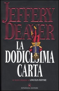 Libro dodicesima carta di Jeffery Deaver - ean 9788845412455 - Sonzogno