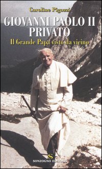 Libro Giovanni Paolo II privato. Il Grande Papa visto da vicino di Caroline Pigozzi - ean 9788845412936 - Sonzogno
