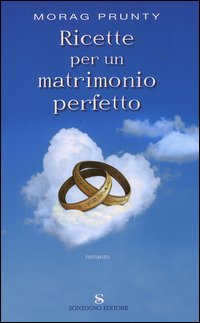 Libro Ricette per un matrimonio perfetto di Morag Prunty - ean 9788845413339 - Sonzogno