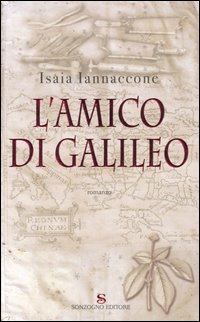 Libro amico di Galileo di Isaia Iannaccone - ean 9788845413438 - Sonzogno