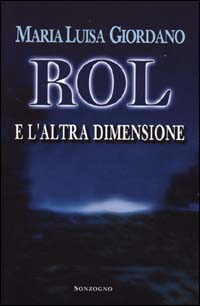 Libro Rol e l'altra dimensione di Maria Luisa Giordano - ean 9788845420078 - Sonzogno