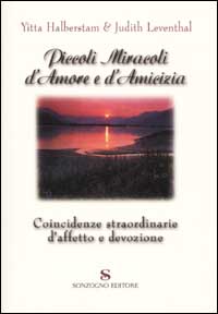 Libro Piccoli miracoli d'amore e d'amicizia di Yitta Halberstam; Judith Leventhal - ean 9788845421679 - Sonzogno
