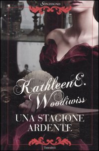 Libro stagione ardente di Kathleen E. Woodiwiss - ean 9788845423017 - Sonzogno