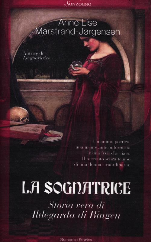Libro sognatrice. Storia vera di Ildegarda di Bingen di Anne Lise Marstrand-Jørgensen - ean 9788845425233 - Sonzogno