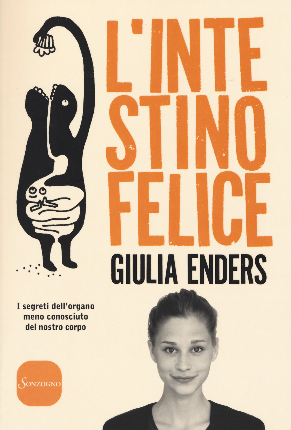 Libro intestino felice. I segreti dell'organo meno conosciuto del nostro corpo di Giulia Enders - ean 9788845425974 - Sonzogno