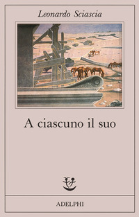 Libro A ciascuno il suo di Leonardo Sciascia - ean 9788845902888 - Adelphi