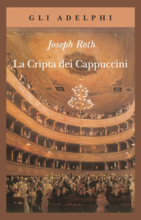 Libro cripta dei cappuccini di Joseph Roth - ean 9788845907128 - Adelphi