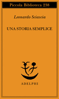 Libro storia semplice di Leonardo Sciascia - ean 9788845907296 - Adelphi