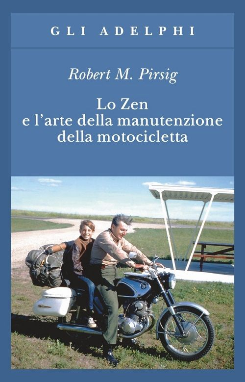 Libro zen e l'arte della manutenzione della motocicletta di Robert M. Pirsig - ean 9788845907340 - Adelphi