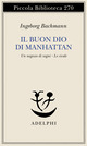 Libro buon Dio di Manhattan-Un negozio di sogni-Le cicale di Ingeborg Bachmann - ean 9788845908217 - Adelphi