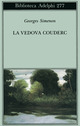Libro vedova Couderc di Georges Simenon - ean 9788845910203 - Adelphi