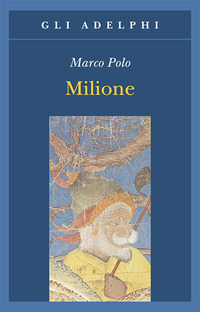Libro milione di Marco Polo - ean 9788845910326 - Adelphi