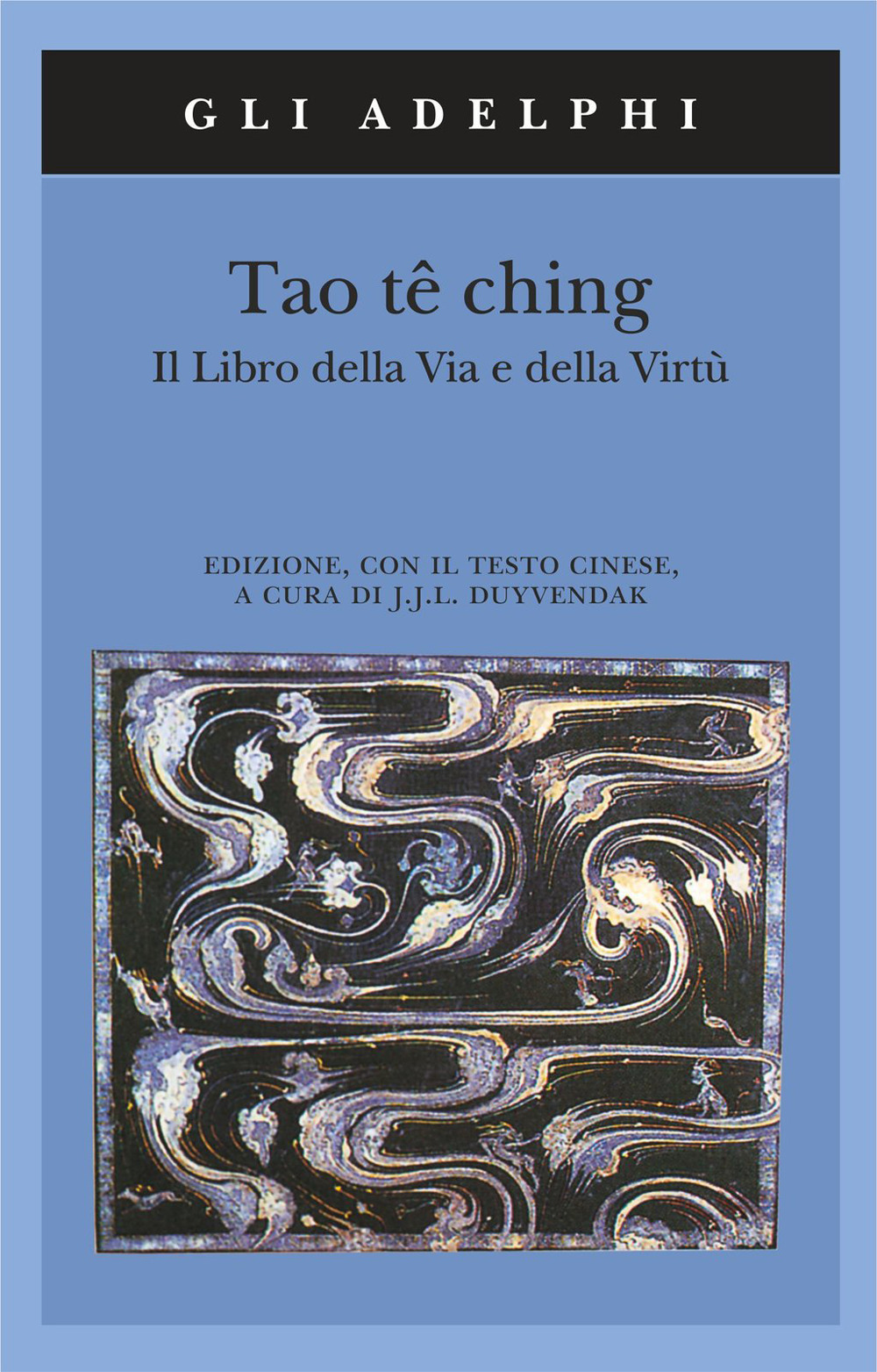 Libro Tao tê Ching. Il libro della via e della virtù. Con testo cinese di  - ean 9788845910692 - Adelphi