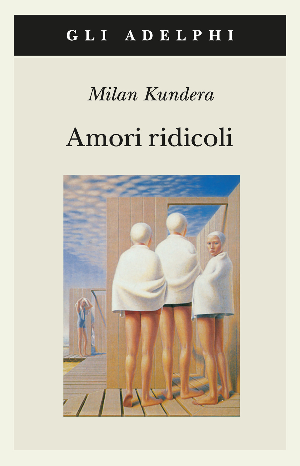 Libro Amori ridicoli di Milan Kundera - ean 9788845910784 - Adelphi