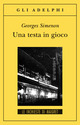 Libro testa in gioco di Georges Simenon - ean 9788845911606 - Adelphi