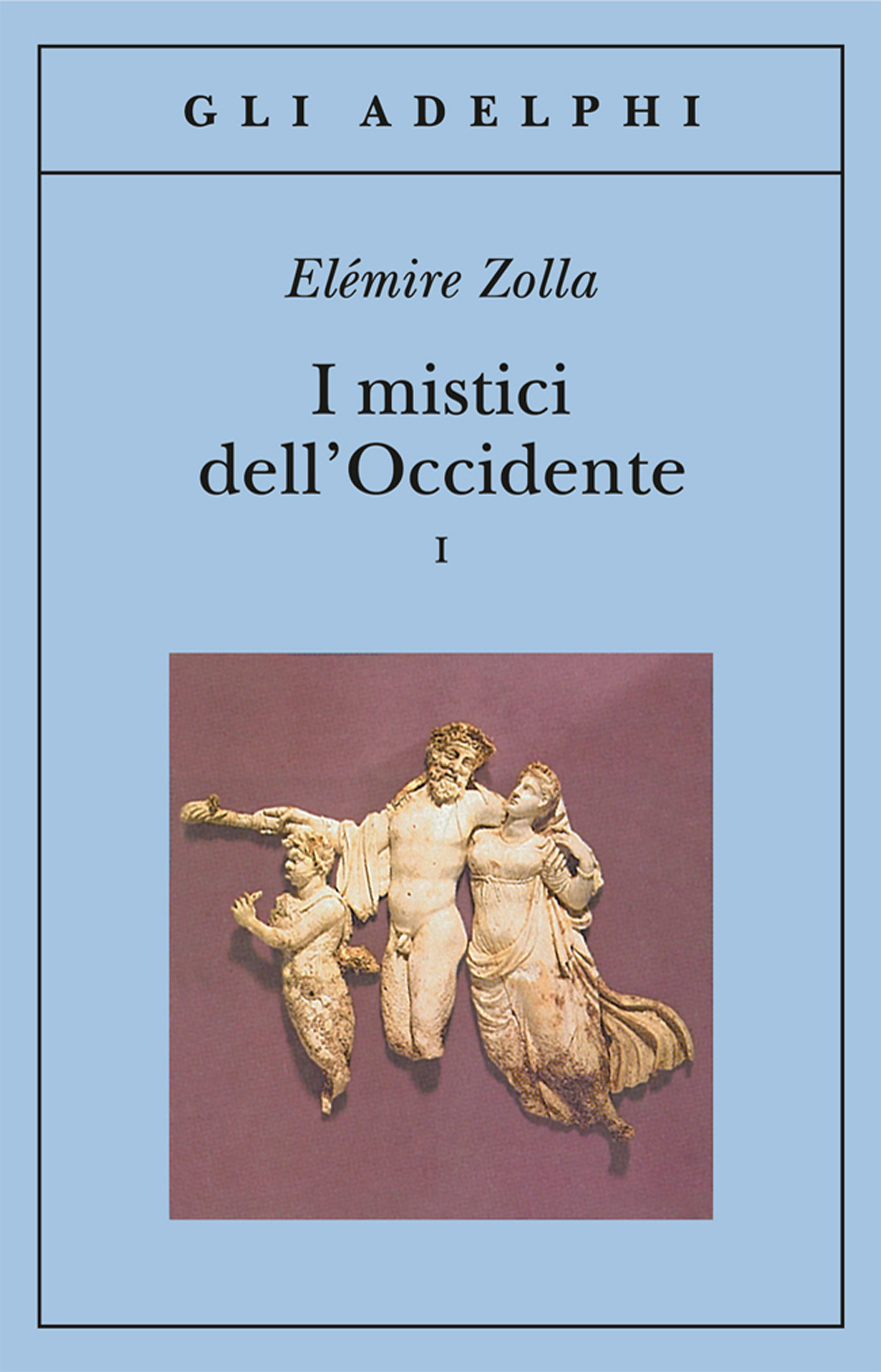 Libro mistici dell'Occidente di Elémire Zolla - ean 9788845912603 - Adelphi