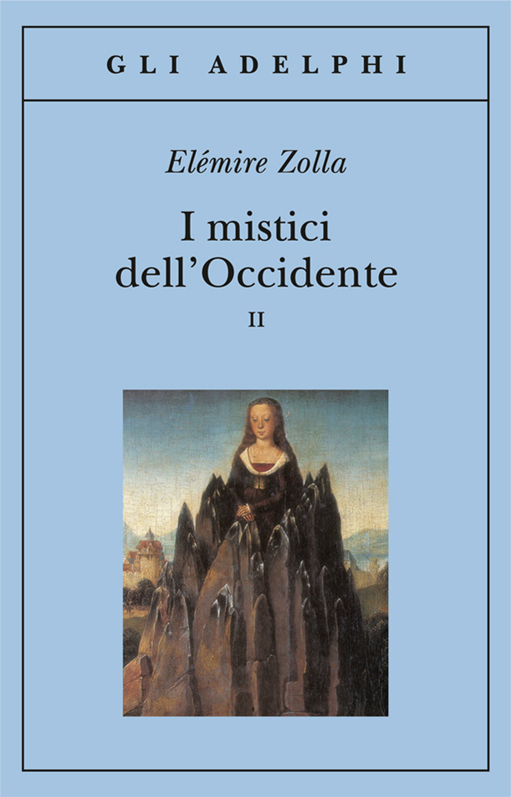 Libro mistici dell'Occidente di Elémire Zolla - ean 9788845912610 - Adelphi
