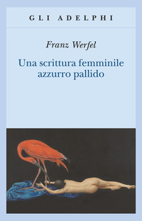 Libro scrittura femminile azzurro pallido di Franz Werfel - ean 9788845912702 - Adelphi