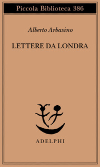 Libro Lettere da Londra di Alberto Arbasino - ean 9788845912788 - Adelphi