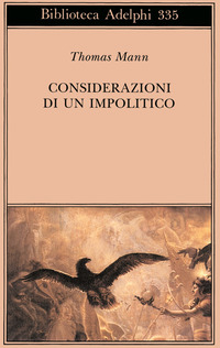 Libro Considerazioni di un impolitico di Thomas Mann - ean 9788845912856 - Adelphi