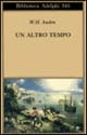 Libro altro tempo. Testo inglese a fronte di Wystan Hugh Auden - ean 9788845912900 - Adelphi
