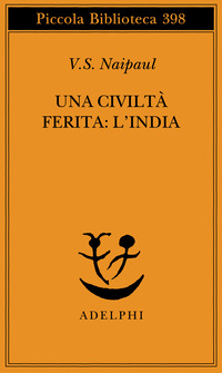 Libro civiltà ferita: l'India di Vidiadhar S. Naipaul - ean 9788845913303 - Adelphi