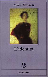 Libro identità di Milan Kundera - ean 9788845913440 - Adelphi