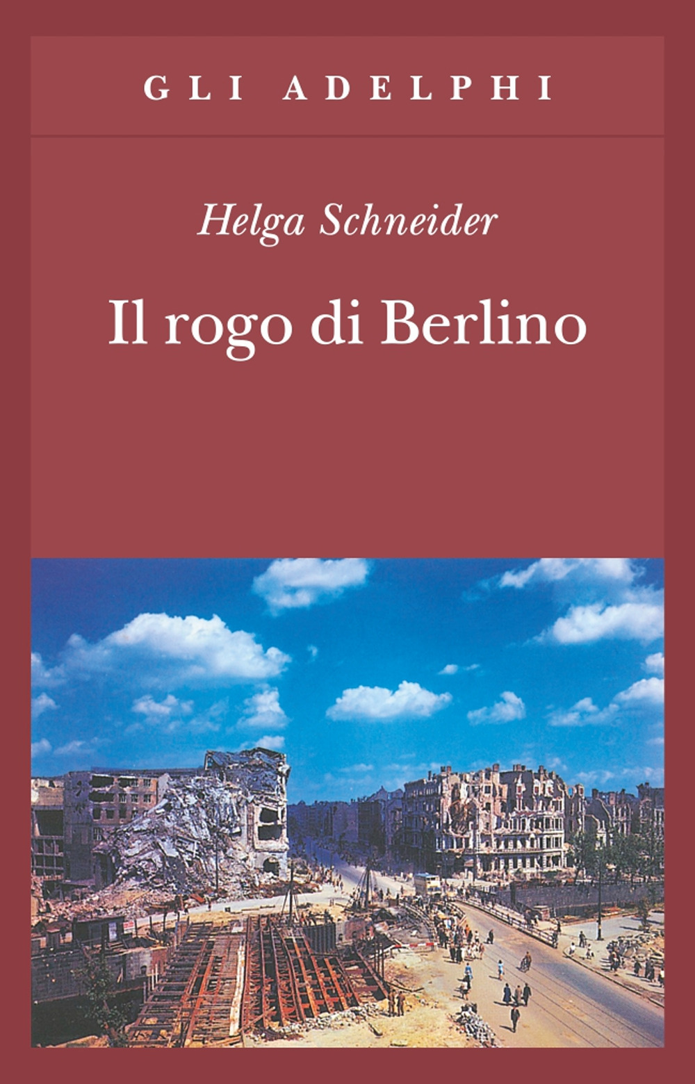 Libro rogo di Berlino di Helga Schneider - ean 9788845913471 - Adelphi