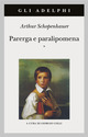 Libro Parerga e paralipomena di Arthur Schopenhauer - ean 9788845914225 - Adelphi