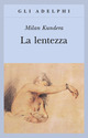 Libro lentezza di Milan Kundera - ean 9788845914478 - Adelphi