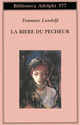 Libro bière du pécheur di Tommaso Landolfi - ean 9788845914751 - Adelphi