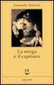 Libro strega e il capitano di Leonardo Sciascia - ean 9788845914812 - Adelphi