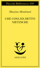 Libro Che cosa ha detto Nietzsche di Mazzino Montinari - ean 9788845914980 - Adelphi