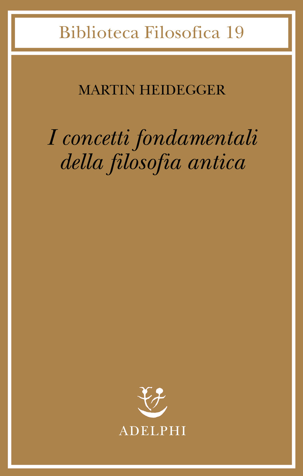 Libro concetti fondamentali della filosofia antica di Martin Heidegger - ean 9788845915819 - Adelphi