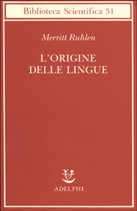 Libro origine delle lingue di Merritt Ruhlen - ean 9788845916304 - Adelphi