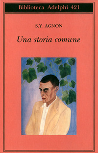 Libro storia comune di Shemuel Y. Agnon - ean 9788845916335 - Adelphi